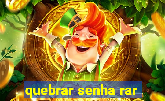 quebrar senha rar